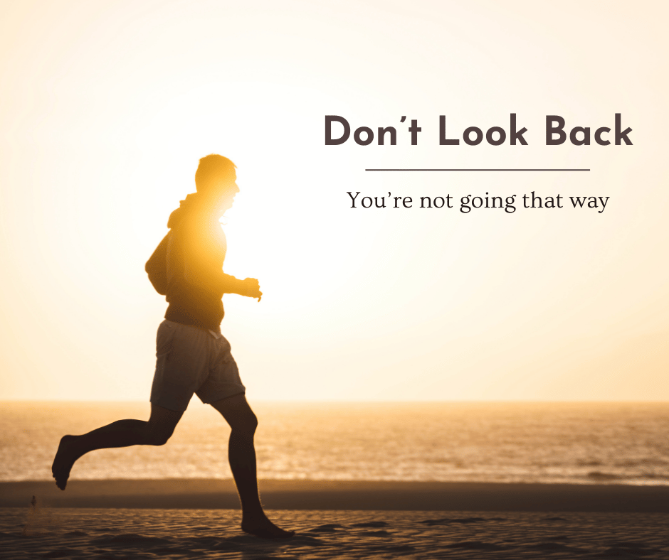 Don't look back
